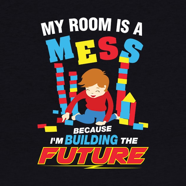 My Room is  A Mess for the Active Child Who Loves Building by The Toy Museum of NY